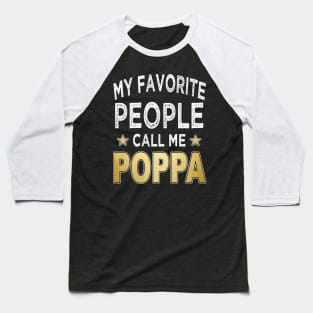 poppa my favorite people call me poppa Baseball T-Shirt